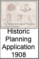 Historic
Planning
Application
1908
